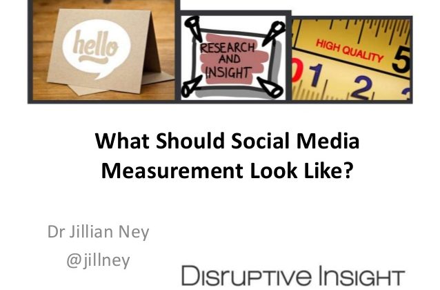 What Should Social Media Measurement Look Like by Dr Jillian Ney